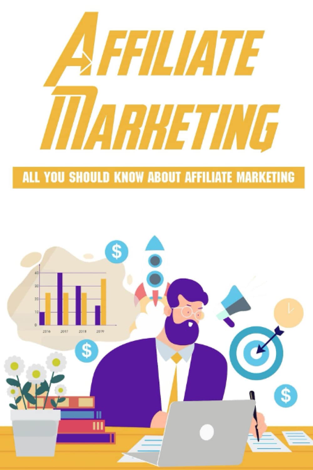 How To Be Successful In Affiliate Marketing,Affiliate Marketing,Affiliate Marketing For Dummies,Advanced Affiliate Marketing,Affiliate Marketing ... For Beginners,Affiliate Marketing Tips For Paperback – 30 July 2021
